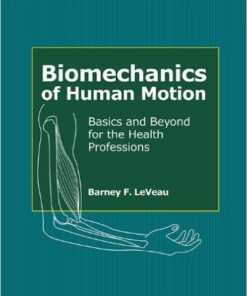 Biomechanics of Human Motion: Basics and Beyond for the Health Professions