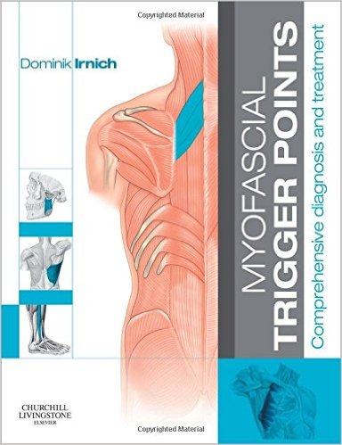 Myofascial Trigger Points: Comprehensive diagnosis and treatment, 1e 1st Edition