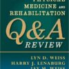 Physical Medicine and Rehabilitation Q&A Review 1st Edition