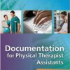 Documentation for the Physical Therapist Assistant 4th Edition