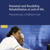 Potential and Possibility: Rehabilitation at end of life