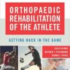 Orthopaedic Rehabilitation of the Athlete: Getting Back in the Game, 1e 1 Har/Psc Edition