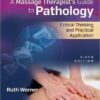 Massage Therapist’s Guide to Pathology: Critical Thinking and Practical Application Sixth Edition