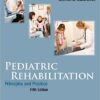 Pediatric Rehabilitation, Fifth Edition: Principles and Practice 5th  Edition