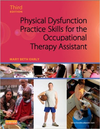 Physical Dysfunction Practice Skills for the Occupational Therapy Assistant, 3e 3rd Edition