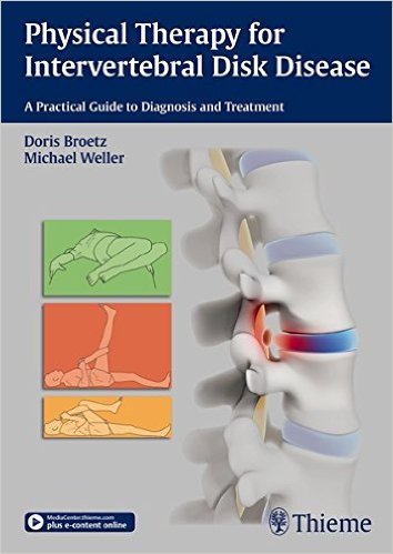 Physical Therapy for Intervertebral Disk Disease: A Practical Guide to Diagnosis and Treatment 1 Edition