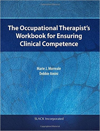 The Occupational Therapist’s Workbook for Ensuring Clinical Competence