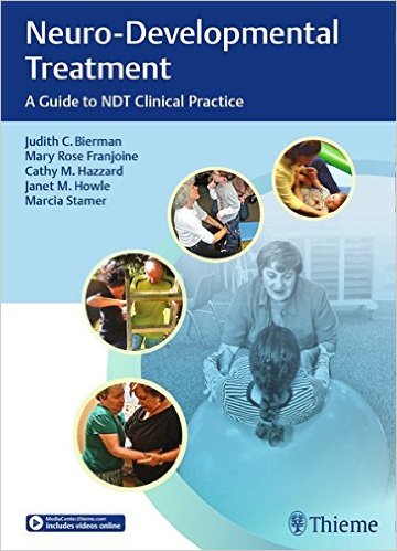 Neuro-Developmental Treatment: A Guide to NDT Clinical Practice 1st Edition