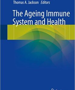 The Ageing Immune System and Health 1st ed. 2017 Edition