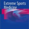 Extreme Sports Medicine 1st ed. 2017 Edition