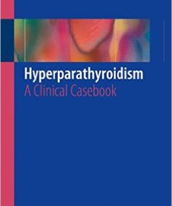 Hyperparathyroidism: A Clinical Casebook 1st ed. 2016 Edition