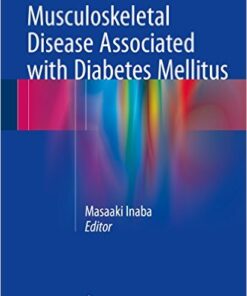 Musculoskeletal Disease Associated with Diabetes Mellitus 1st ed. 2016 Edition