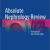 Absolute Nephrology Review: An Essential Q & A Study Guide 1st ed. 2016 Edition