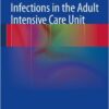 Infections in the Adult Intensive Care Unit 2013th Edition