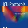 ICU Protocols: A stepwise approach 2012th Edition