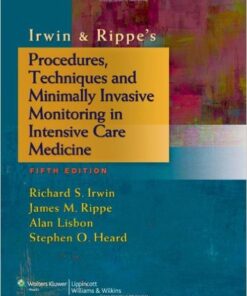 Irwin & Rippe's Procedures, Techniques and Minimally Invasive Monitoring in Intensive Care Medicine Fifth Edition