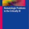 Hematologic Problems in the Critically Ill 2015th Edition