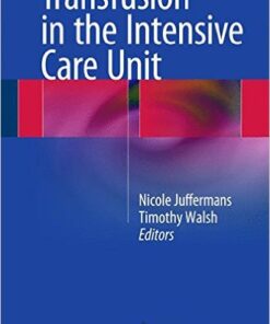 Transfusion in the Intensive Care Unit 2015th Edition