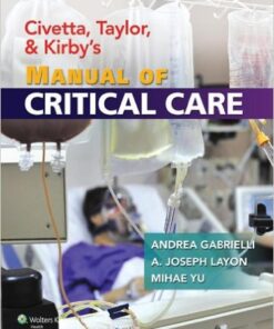 Civetta, Taylor, and Kirby's Manual of Critical Care  1st Edition