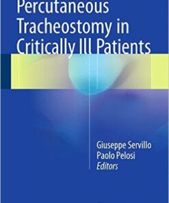 Percutaneous Tracheostomy in Critically Ill Patients 1st ed. 2016 Edition