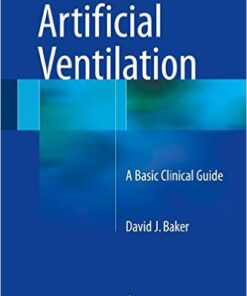 Artificial Ventilation: A Basic Clinical Guide 1st ed. 2016 Edition