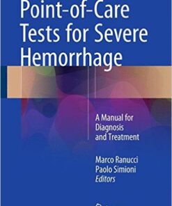 Point-of-Care Tests for Severe Hemorrhage: A Manual for Diagnosis and Treatment 1st ed. 2016 Edition