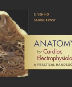 Anatomy for Cardiac Electrophysiologists: A Practical Handbook 1st Edition