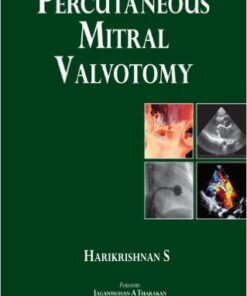 Percutaneous Mitral Valvotomy First Edition