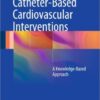 Catheter-Based Cardiovascular Interventions: A Knowledge-Based Approach