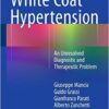 White Coat Hypertension: An Unresolved Diagnostic and Therapeutic Problem