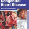 Congenital Heart Disease: A Surgical Color Atlas