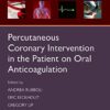 Percutaneous Coronary Intervention in the Patient on Oral Anticoagulation