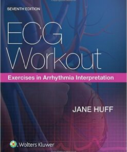 ECG Workout : Exercises in Arrhythmia Interpretation, 7th Edition