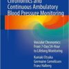 Chronomics and Continuous Ambulatory Blood Pressure Monitoring 2016 : Vascular Chronomics : from 7-Day/24-Hour to Lifelong Monitoring