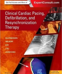 Clinical Cardiac Pacing, Defibrillation and Resynchronization Therapy, 5th Edition