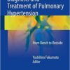 Diagnosis and Treatment of Pulmonary Hypertension 2017 : From Bench to Bedside