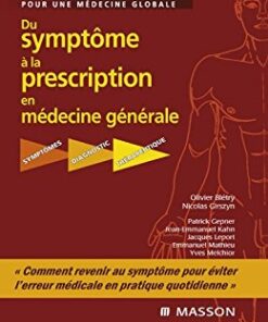 Du symptôme à la prescription en médecine générale Symptômes – Diagnostic – Thérapeutique,