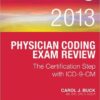 Physician Coding Exam Review 2013: The Certification Step with ICD-9-CM