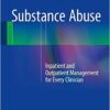 Substance Abuse: Inpatient and Outpatient Management for Every Clinician