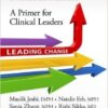 Leading Health Care Transformation : A Primer for Clinical Leaders