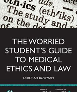 The Worried Student’s Guide to Medical Ethics and Law