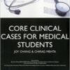 Core Clinical Cases for Medical Students : A Problem Based Learning Approach for Succeeding at Medical School