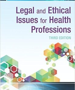 Legal and Ethical Issues for Health Professions, 3rd Edition