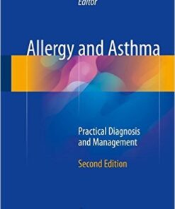 Allergy and Asthma : Practical Diagnosis and Management, 2nd Edition