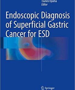 Endoscopic Diagnosis of Superficial Gastric Cancer for ESD: For Endoscopic Submucosal Dissection