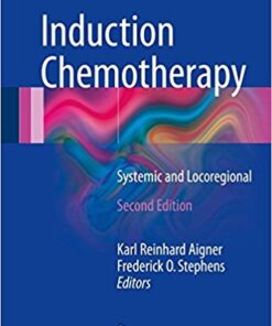 Induction Chemotherapy: Systemic and Locoregional, 2nd Edition