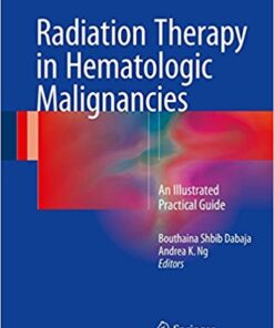 Radiation Therapy in Hematologic Malignancies 2017 : An Illustrated Practical Guide