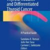 Management of Thyroid Nodules and Differentiated Thyroid Cancer: A Practical Guide 1st ed. 2017 Edition