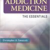 Principles of Addiction Medicine: The Essentials