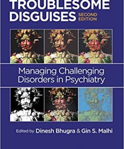 Troublesome Disguises: Managing Challenging Disorders in Psychiatry